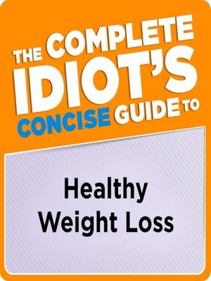 The Complete Idiot's Concise Guide to Healthy Weight Loss - ebook